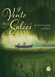 Il vento tra i salici. Ediz. a colori