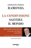 La condivisione salverà il mondo. Dall'eredità di don Benzi, la via per un futuro sostenibile