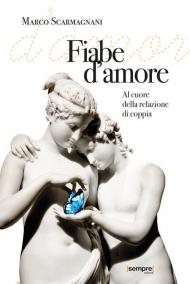Fiabe d'amore. Al cuore della relazione di coppia