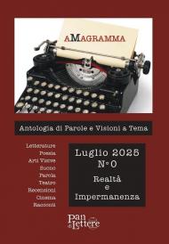 aMagramma. Antologia di parole e visioni a tema (2025). Vol. 0: Realtà e impermanenza
