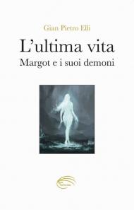 L' ultima vita. Margot e i suoi demoni