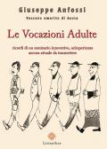 Le vocazioni adulte. Ricordi di un seminario innovativo, un'esperienza ancora attuale da trasmettere