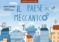 Il paese meccanico. Versione kamishibai. Ediz. illustrata