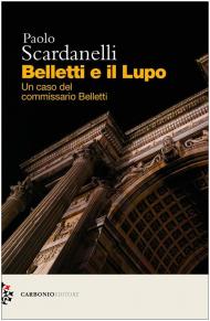 Belletti e il Lupo. Un caso del commissario Belletti