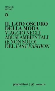 Il lato oscuro della moda. Viaggio negli abusi ambientali (e non solo) del fast fashion