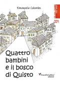 Quattro bambini e il bosco di Quisto. Ediz. illustrata