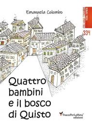 Quattro bambini e il bosco di Quisto. Ediz. illustrata