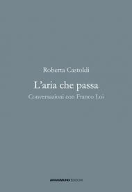 L'aria che passa. Conversazioni con Franco Loi