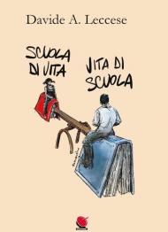 Scuola di vita. Vita di scuola