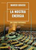 La nostra energia. Una storia sostenibile