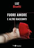 Fuori amore e altri racconti