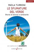 Sfumature del verde. Storie di donne e ambiente (Le)