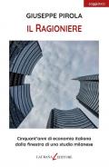 Il ragioniere. Cinquant'anni di economia italiana dalla finestra di uno studio milanese