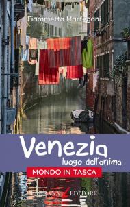 Venezia. Luogo dell'anima