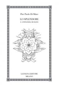 Lo splendore. Vol. 1: L' infanzia di Hans