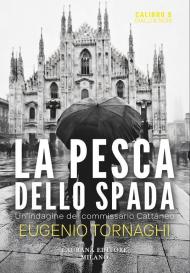 La pesca dello spada. Un'indagine del commissario Cattaneo