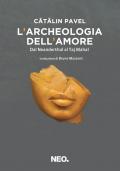 L' archeologia dell'amore. Dal Neanderthal al Taj Mahal