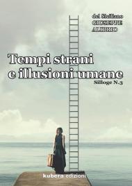 Tempi strani e illusioni umane. Silloge. Vol. 3