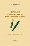 La duchessa di Bloomsbury Street. Viaggio a Charing Cross Road