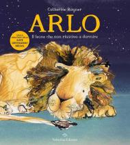 Arlo. Il leone che non riusciva a dormire. Ediz. a colori