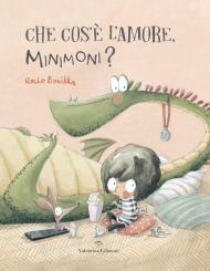 Che cos'è l'amore, Minimoni? Ediz. a colori