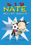 Big Nate. Beccati questa!