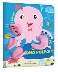 Ciao, sono Polpo! Gioca con me. Libro pupazzo. Ediz. a colori