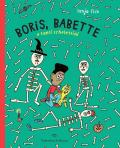 Boris, Babette e tanti scheletrini