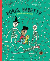 Boris, Babette e tanti scheletrini