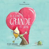 Il cuore grande di Sara. Ediz. a colori