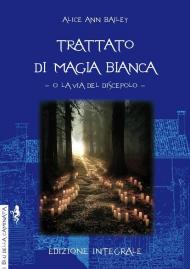 Trattato di magia bianca o la via del discepolo