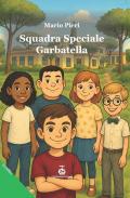 Squadra speciale Garbatella. Ediz. per la scuola