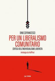 Per un liberalismo comunitario. Critica dell’individualismo liberista. Antologia da HuffPost