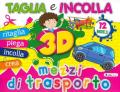 Mezzi di trasporto 3D. Taglia e incolla. Ediz. a colori