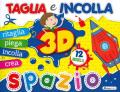 Spazio 3D. Taglia e incolla. Ediz. a colori