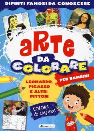 Leonardo, Picasso e altri pittori. Arte da colorare per bambini. Ediz. a colori