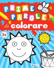 Prime parole da colorare. Ediz. a colori