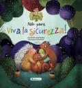 Addio paura, viva la sicurezza! Il bosco delle emozioni. Ediz. a colori