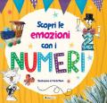 Scopri le emozioni con i numeri. Ediz. a colori