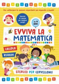 Esercizi per cervelloni. Evviva la matematica