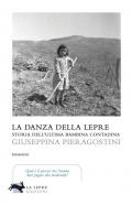 La danza della lepre. Storia dell'ultima bambina contadina