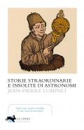 Storie straordinarie e insolite di astronomi