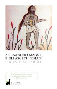 Alessandro Magno. A scuola dai nudi asceti indiani