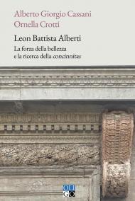 Leon Battista Alberti. La forza della bellezza e la ricerca della «concinnitas»