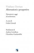 Aberrazioni e prospettive. Narrazioni e saggi di architettura