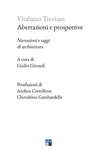 Aberrazioni e prospettive. Narrazioni e saggi di architettura