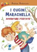 I cugini marachella. Avventure d'estate. Ediz. illustrata