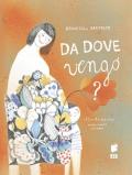 Da dove vengo? Ediz. illustrata