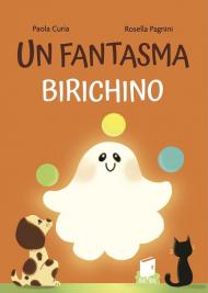 Un fantasma birichino. Ediz. a colori