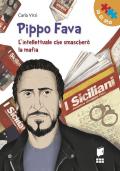 Pippo Fava. L'intellettuale che smascherò la mafia